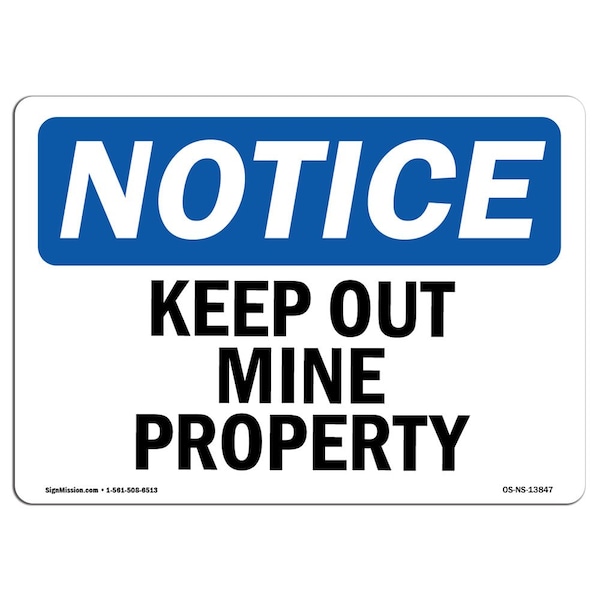 Signmission OSHA Notice Sign, 7" Height, 10" Width, Rigid Plastic, Keep Out Mine Property Sign, Landscape OS-NS-P-710-L-13847 - main